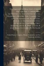 Testimony of Walter S. Steele Regarding Communist Activities in the United States. Hearings Before the Committee on Un-American Activities, House of R af United States Congress House Commi