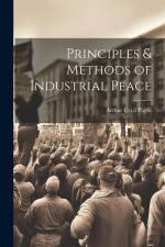 Principles & Methods of Industrial Peace af Arthur Cecil Pigou