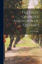 The Fruit Grower's Assciation of Qntario af D. W. Beadle