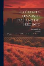 Un Galateo femminile italiano del Trecento; il Reggimento e costumi di donna di Francesco da Barberino af Giovanni Festa