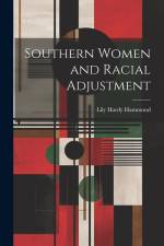 Southern Women and Racial Adjustment af Lily Hardy Hammond