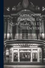 Sophonisbe Tragédie En Quatre Actes Et En Vers af Anonymous