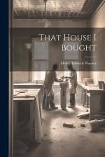 That House I Bought af Henry Edward Warner