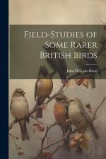 Field-studies of Some Rarer British Birds af John Walpole-Bond