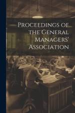 Proceedings of the General Managers' Association af Anonymous