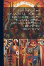 Les littératures populaires de toutes les nations; traditions, légendes, contes, chansons, proverbes, devinettes, superstitions: 37 af Anonymous