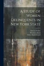 A Study of Women Delinquents in New York State af Mabel Ruth Fernald