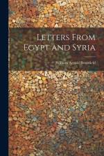 Letters From Egypt and Syria af William Arnold Bromfield