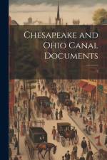 Chesapeake and Ohio Canal Documents: 2 af Anonymous