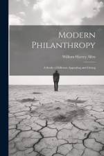 Modern Philanthropy: A Study of Efficient Appealing and Giving af William Harvey Allen