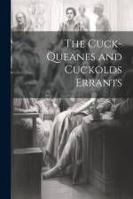 The Cuck-Queanes and Cuckolds Errants af Anonymous