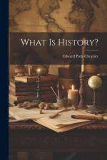 What is History? af Edward Potts Cheyney