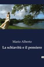 La schiavitù e il pensiero af Mario Alberto