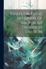 Essays On Music In Honor Of Archiblad Thompson Davison af Anonymous