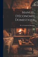 Manuel d'économie domestique af B. A. Testard De Montigny