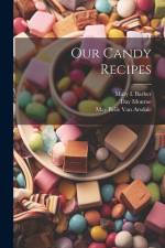 Our Candy Recipes af May Belle van Arsdale