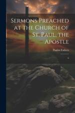 Sermons Preached at the Church of St. Paul, the Apostle: 6 af Paulist Fathers