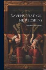 Ravens Nest; or, The Redskins: 3 af James Fenimore Cooper