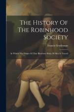 The History Of The Robinhood Society af Francis Gentleman
