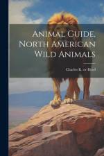 Animal Guide, North American Wild Animals af Charles K. B. or . Reed