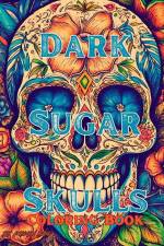 Dark Sugar Skulls Coloring Book af Kailyn Bail