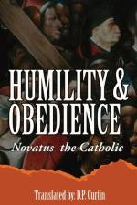 Humility & Obedience af Novatus the Catholic