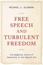 Free Speech and Turbulent Freedom af Michael J. Glennon