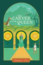 The Carver and the Queen af Emma C Fox