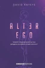 Alter Ego: Existerait-il une personne avec qui nous partageons une origine et un destin communs ? af David Kayeye