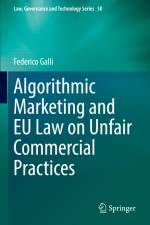 Algorithmic Marketing and EU Law on Unfair Commercial Practices af Federico Galli