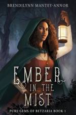 Ember in the Mist af Brendilynn Mantey-Annor