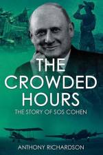 The Crowded Hours: The Story of Sos Cohen af Anthony Richardson
