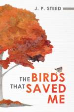The Birds That Saved Me