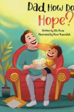 Dad, How Do I Hope? af Glo Rose