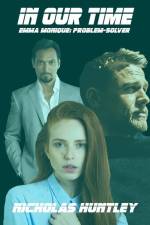 Emma Monique: Problem-Solver - Book Three - In Our Time af Nicholas Huntley