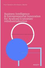 Business Intelligence & Entrepreneurial Innovation for Advanced Economies' Reindustrialization af Amedzro St-Hilaire