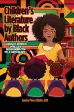 Children's Literature by Black Authors: A Culturally Responsive Approach to Reading Instruction af Sandra Pierce Mathis Edd