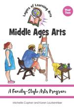 Middle Ages Arts: A Family Style Arts Program af Karen Loutzenhiser