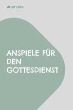 Anspiele für den Gottesdienst af Maddy Eisen
