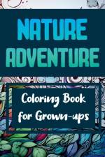 Nature Adventure - Coloring Book for Grown-ups af Henry Paul Perlowski