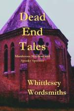 Dead End Tales af Whittlesey Wordsmiths