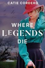 Where Legends Die af Catie Lynn Cordero