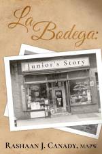 La Bodega: Junior's Story af Rashaan J. Canady