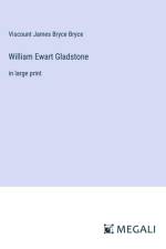William Ewart Gladstone af Viscount James Bryce Bryce