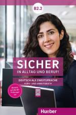 Sicher in Alltag und Beruf! B2.2 / Kursbuch + Arbeitsbuch af Susanne Schwalb