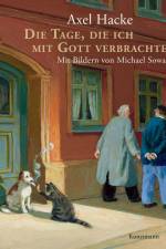 Die Tage, die ich mit Gott verbrachte af Axel Hacke