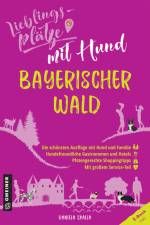 Lieblingsplätze mit Hund Bayerischer Wald af Daniela Skalla