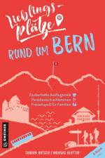 Lieblingsplätze rund um Bern af Sandra Rutschi