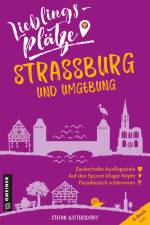 Lieblingsplätze Straßburg und Umgebung af Stefan Woltersdorff