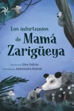 Los infortunios de Mamá Zarigüeya af Gina Gallois